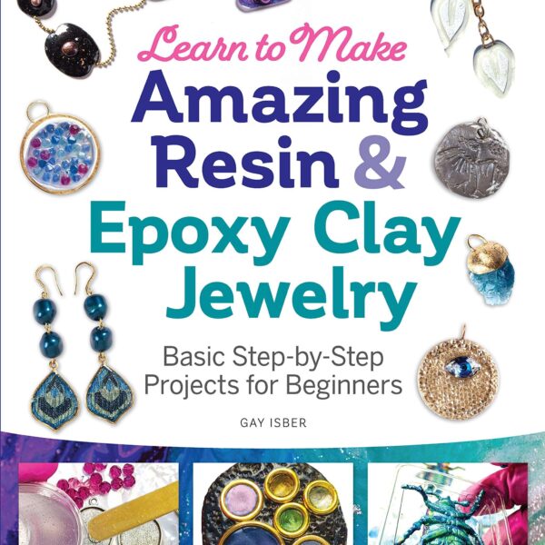 Fox Chapel Publishing Amazing Resin & Epoxy Clay Jewelry