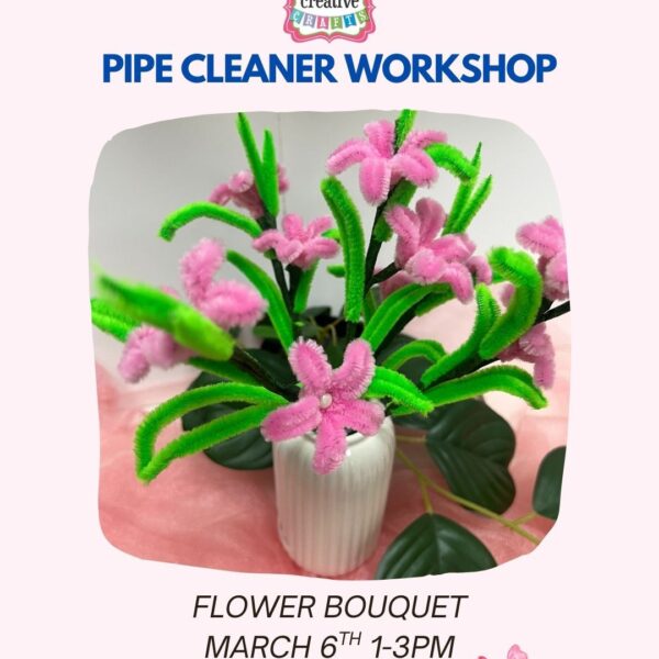 Pipe Cleaner Flower Workshops 6th March